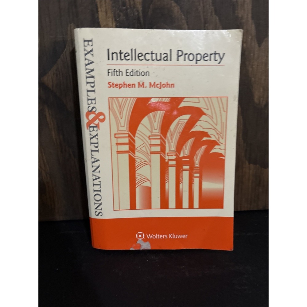 Examples and Explanations : Intellectual Property 5e Paperback Mc